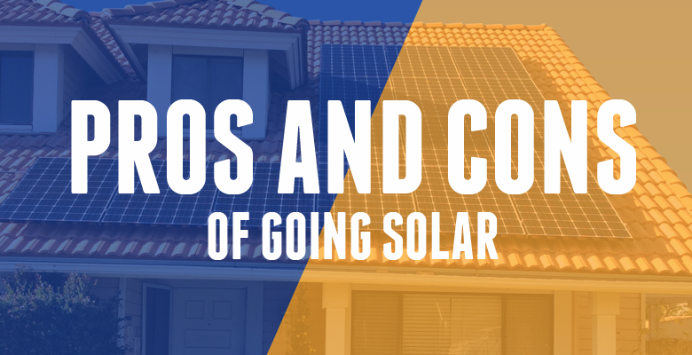 Pros and Cons of Going Solar