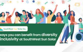5 ways you can benefit from diversity & inclusivity at SouthWest Sun Solar