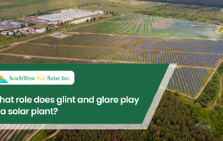 What role does glint and glare play in a solar plant?