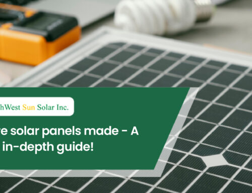 How are solar panels made? A simple in-depth guide!