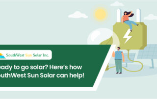Here’s how SouthWest Sun Solar can help!